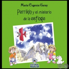 PERRIKN Y EL MISTERIO DE LA ESFINGE - Autora: MARA EUGENIA GARAY - Ao 2022